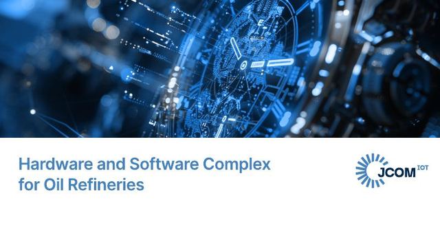 Cover of the Hardware and Software Complex for Oil Refineries presentation by Jcom IoT