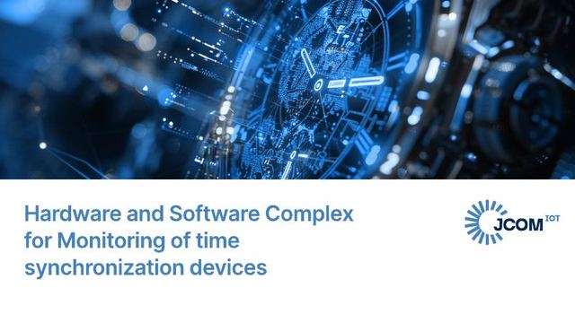 Cover of the Hardware and Software Complex for Monitoring of Time Synchronization Devices presentation by Jcom IoT