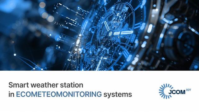 Cover of the Smart Weather Station in Eco and Meteo Monitoring Systems presentation by Jcom IoT